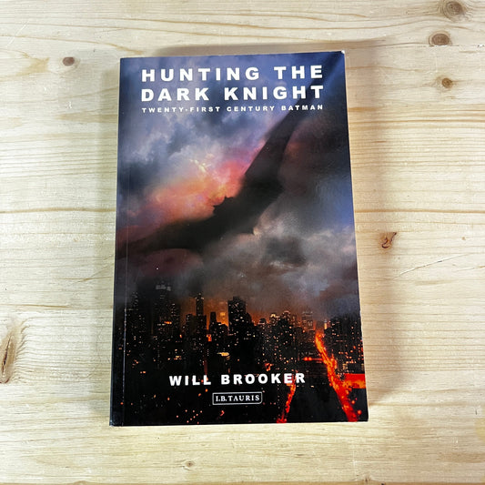 Hunting the Dark Knight 20th Century Batman by Will Brooker Paperback Book